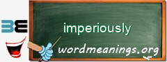 WordMeaning blackboard for imperiously